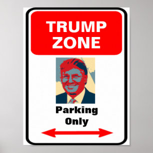 Trump Zone Parking Sign Poster
