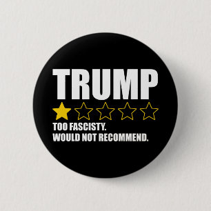 Trump - Zu faschistisch, würde ich nicht empfehlen Button