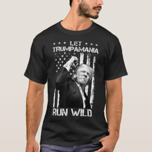 Trumpamania Trump 2024 Ließ Trump-a-mania Run Wild T-Shirt