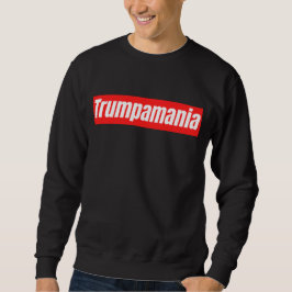 Trumpamania Trump Wahl 2024 Sweatshirt