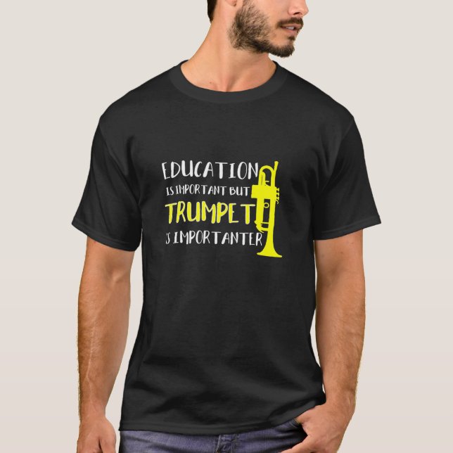 Trumpet - Bildung ist wichtig, aber Trumpet ist im T-Shirt (Vorderseite)