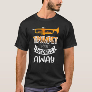 Trumpet deine Sorgen ab 1 T-Shirt