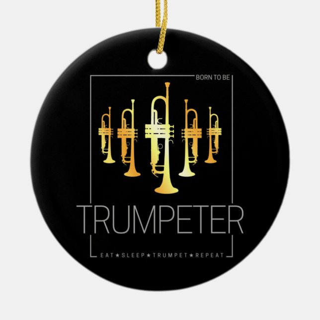 Trumpet Geboren, Trumpeter für Musiker zu sein Keramik Ornament (Vorne)