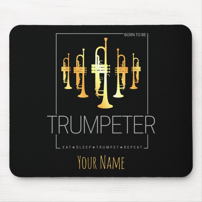 Trumpet Geboren, Trumpeter für Musiker zu sein Mousepad (Vorne)