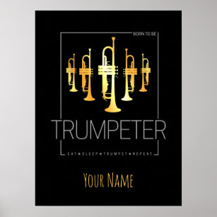 Trumpet Geboren, Trumpeter für Musiker zu sein Poster