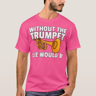 Trumpet-Geschenk für Trumpet-Player T-Shirt