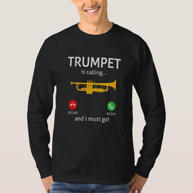 Trumpet Is Calling And I Must Go For Trumpet Playe T-Shirt (Vorderseite)