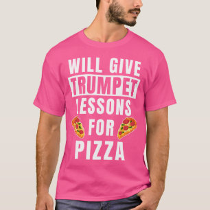 Trumpet Lehrer Lehren für Pizza Trumpeter Funny T-Shirt