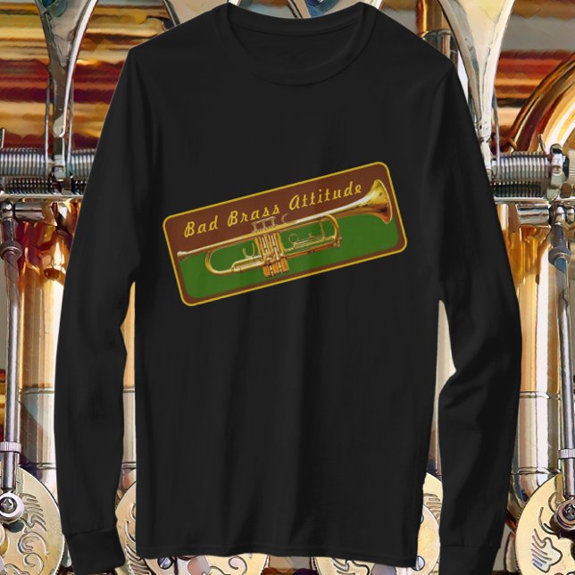 Trumpet Musician Bad Brass Attitude Funny T - Shir T-Shirt (Von Creator hochgeladen)