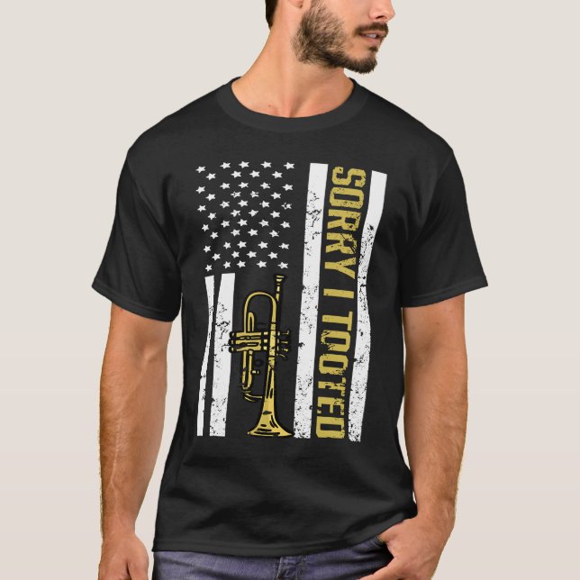 Trumpet Player American USA Flag  Sorry I Tooted   T-Shirt (Vorderseite)