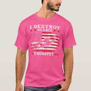 Trumpet Player Art I zerstören Stille Trumpet Love T-Shirt