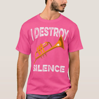 Trumpet Player I zerstöre Stille Trumpet Funny Tru T-Shirt