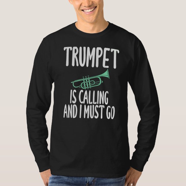 Trumpet ruft an und ich muss Spaß für Trumpet gehe T-Shirt (Vorderseite)