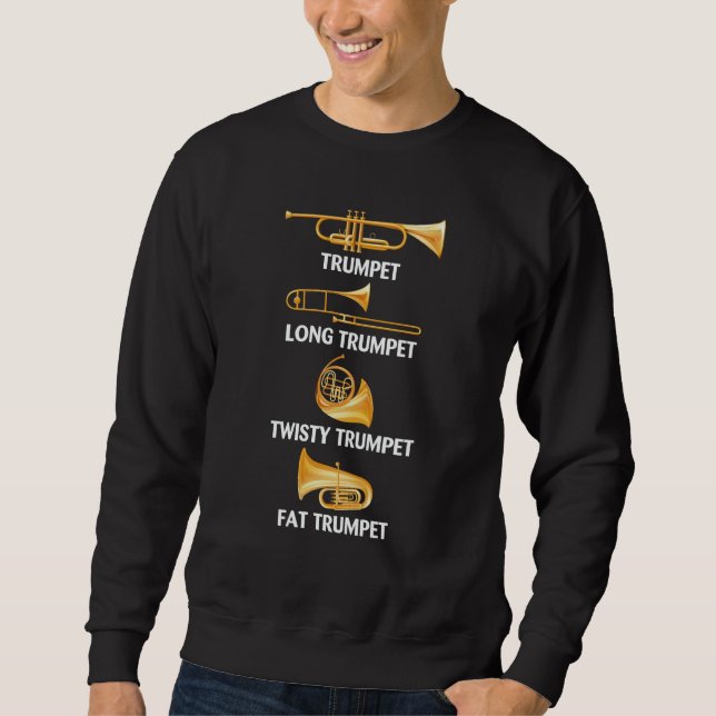 Trumpet Types Brass Instruments Accessories Trumpe Sweatshirt (Vorderseite)
