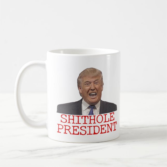 Trumpf, der Shithole Präsident Kaffeetasse (Links)