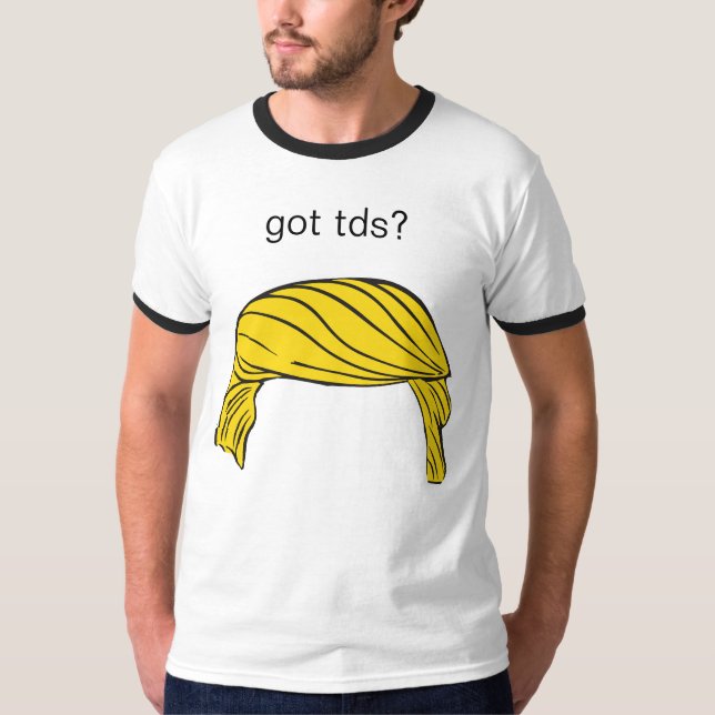 Trumpf Derangementsyndrom         GOT TDS? T-Shirt (Vorderseite)