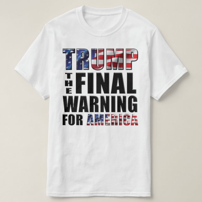 Trumpf - die abschließende Warnung für Amerika - T T-Shirt (Design vorne)