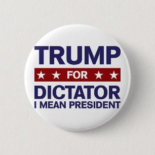 Trumpf für Diktator Button