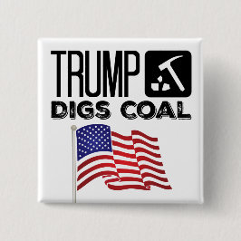 Trumpf gräbt Kohle - Trumpf 2020 Button