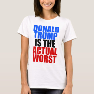 Trumpf ist das schlechteste T-Shirt