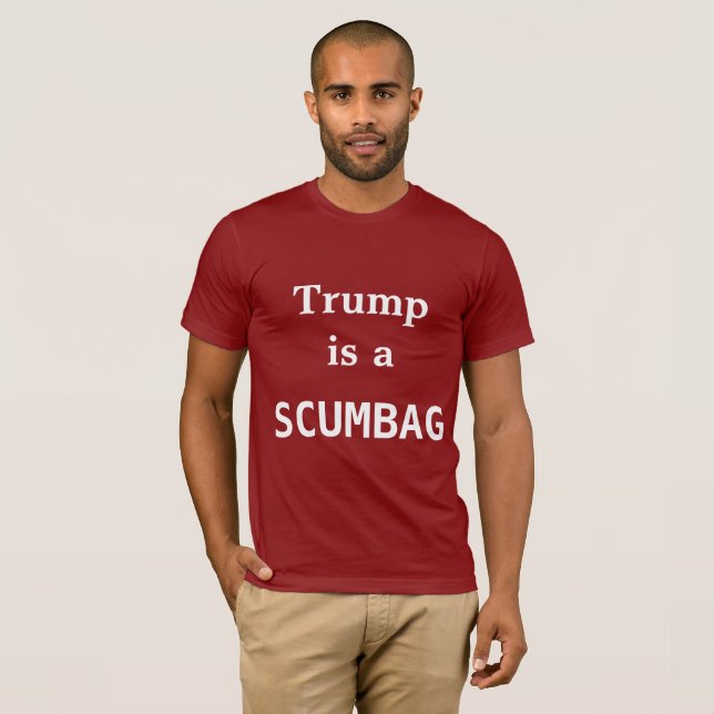 Trumpf ist ein SCUMBAG T - Shirt (Vorne ganz)