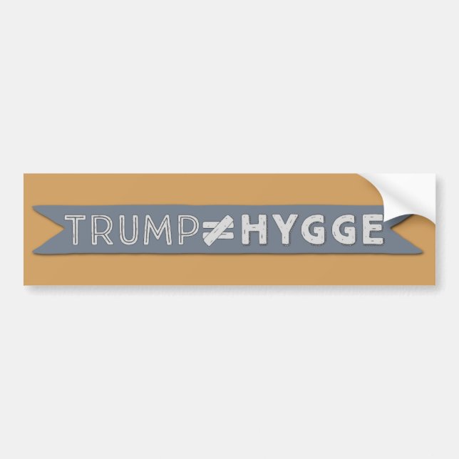 Trumpf IST NICHT Hygge Autoaufkleber (Vorne)