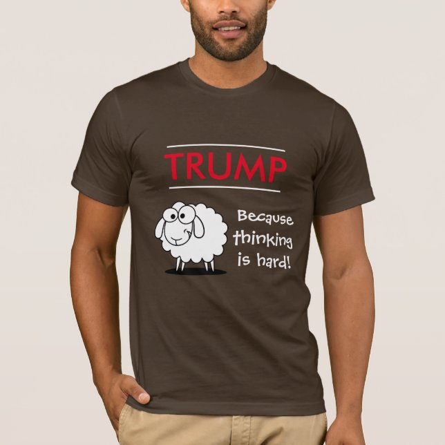 "Trumpf - weil das Denken ist hart!" mit Schafen T-Shirt (Vorderseite)