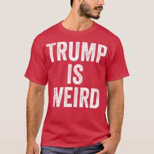 TrumpIstSonderbar 1 T-Shirt