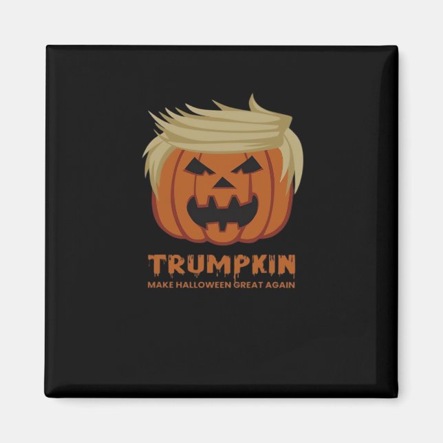 Trumpkin - Mache Halloweens wieder großartigen Sch Magnet (Vorne)