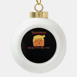 Trumpkin macht Halloween wieder groß - Funny Costu Keramik Kugel-Ornament