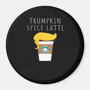 Trumpkin Spice Latte Funny Donald Joke Pumpkin Spi Magnet