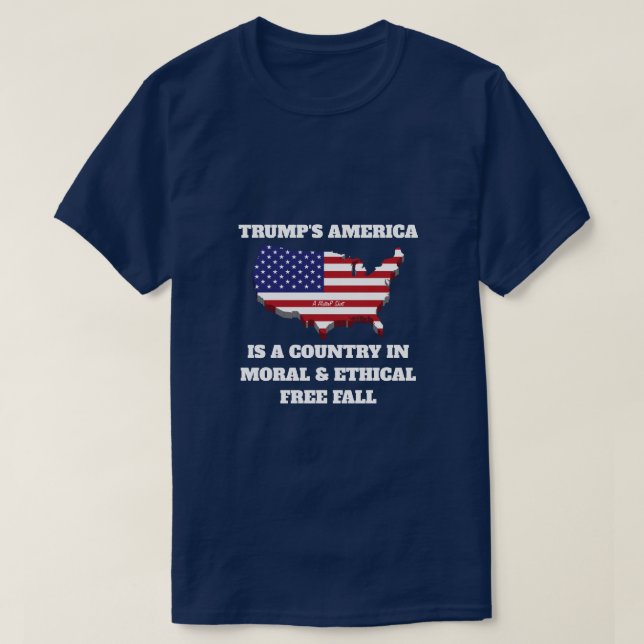 Trump's America (Moral FreeFall)- A MisterP Shirt (Design vorne)