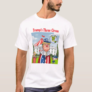 Trumps Drei-Ring-Zirkus T-Shirt
