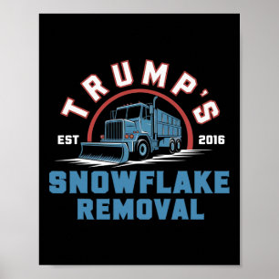 Trumps Snowflake-Entfernungsdienst Funny Trump 202 Poster