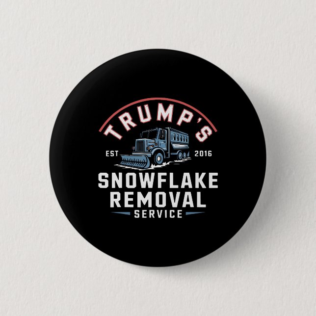 Trumps Snowflake Removal Service Funny Trump 2024 Button (Vorderseite)