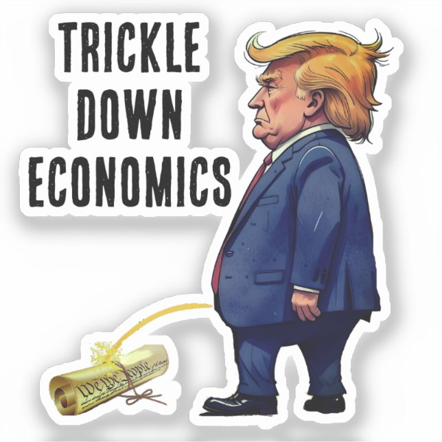 Trumps Trickle Down Economics Aufkleber (Vorderseite)