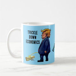 Trumps Trickle Down Economics Kaffeetasse