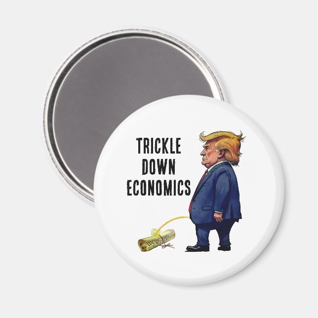 Trumps Trickle Down Economics Magnet (Vorderseite/Rückseite)