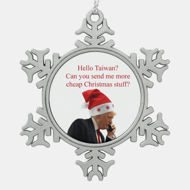 Trumps Weihnachtsaufruf nach Taiwan Schneeflocken Zinn-Ornament (Vorderseite)