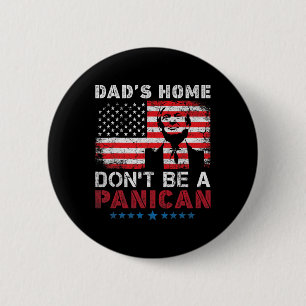 Trumps Zuhause-von Vater Don't be a panican Vaters Button