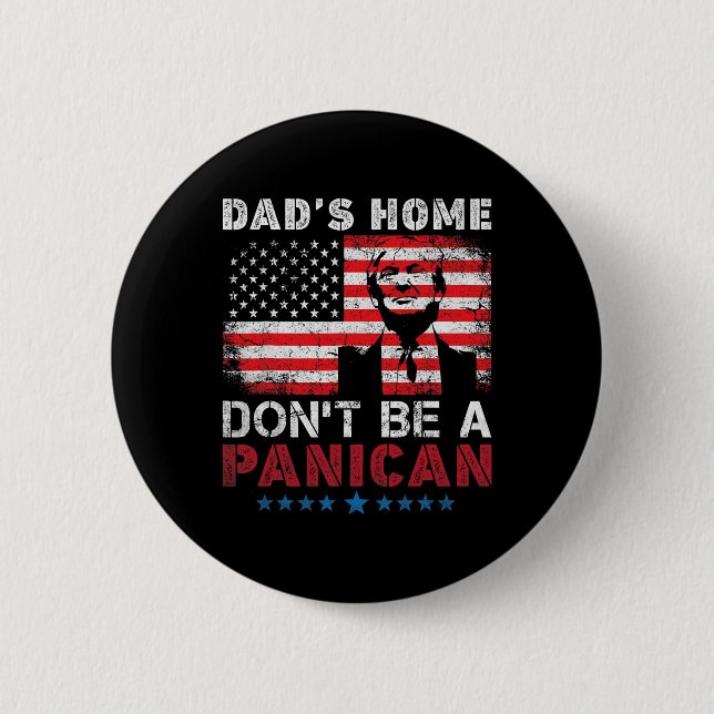 Trumps Zuhause-von Vater Don't be a panican Vaters Button (Vorderseite)