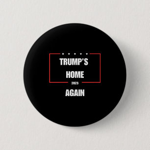 Trumps Zuhause wieder 2025 Button