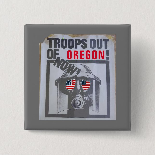 Truppen aus Oregon jetzt! Button (Vorderseite)
