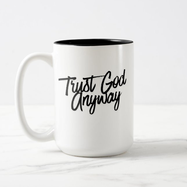 Trust God Anyway Black Combo Color Mug Zweifarbige Tasse (Links)