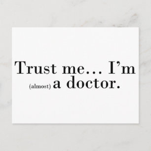 "Trust... I'm (almost) a doctor." Postkarte