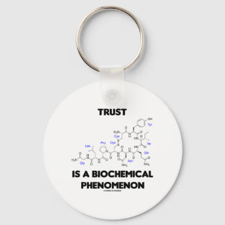 Trust ist ein biochemisches Phänomen (Oxytocin) Schlüsselanhänger