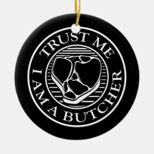 Trust me, I am a Butcher T-bone Keramikornament