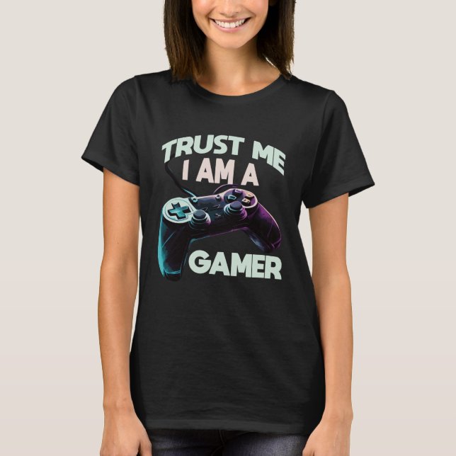 Trust Me I Am A Gamer Video PC Gaming Gamer T-Shirt (Vorderseite)