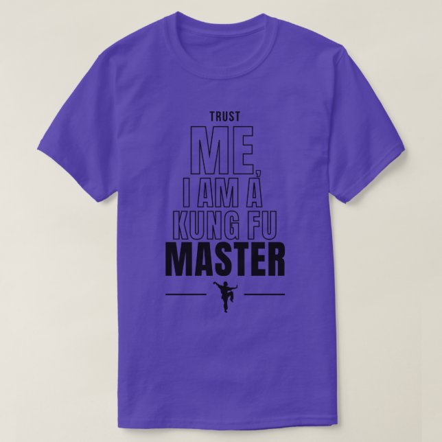 Trust Me I am Kung Fu Master T-Shirt (Design vorne)