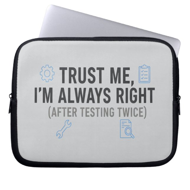 Trust Me I’m Always Right Funny Quality Engineer Laptopschutzhülle (Vorderseite)